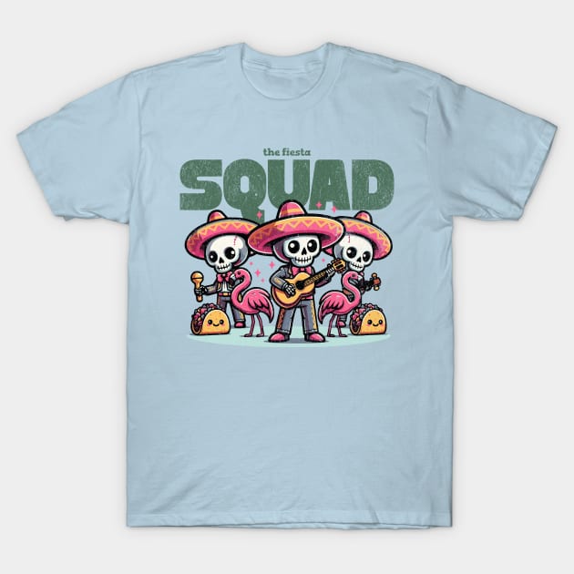 the fiesta squad T-Shirt by LaughLine.CO